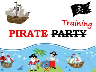 PIRATE PARTY
 