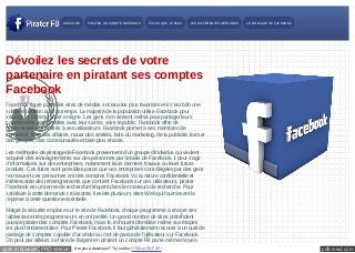 pdfcrowd.comopen in browser PRO version Are you a developer? Try out the HTML to PDF API
Pirater Un Compte Facebook
Rated 4.9/5 based on 965 reviews
Dévoilez les secrets de votre
partenaire en piratant ses comptes
Facebook
Facebook figure parmi les sites de médias sociaux les plus favorisés et il s’est bâti une
solide réputation au fil du temps. La majorité de la population utilise Facebook pour
interagir et communiquer en ligne. Les gens s’en servent même pour partager leurs
coordonnées personnelles avec leurs amis, voire le public. Facebook offre de
nombreuses possibilités à ses utilisateurs. Facebook permet à ses membres de
converser, faire des affaires, nouer des amitiés, faire du marketing, de la publicité, former
des groupes, des communautés et bien plus encore.
Les méthodes de piratage de Facebook proviennent d’un groupe d’individus qui veulent
acquérir des renseignements sur des personnes par le biais de Facebook. Il peut s’agir
d’informations sur des entreprises, notamment leurs derniers travaux ou leurs futurs
produits. Ces fuites sont possibles parce que ces entreprises sont dirigées par des gens
normaux et ces personnes ont des comptes Facebook. Vu la nature confidentielle et
intéressante des renseignements que contient Facebook sur ces utilisateurs, pirater
Facebook est un terme de recherche fréquent dans les moteurs de recherche. Pour
satisfaire à cette demande croissante, il existe plusieurs sites Web qui fournissent la
réponse à cette question essentielle.
Malgré la sécurité en place sur le site de Facebook, chaque programme a encore ses
faiblesses et les programmeurs en ont profité. Un grand nombre de sites prétendent
pouvoir pirater des comptes Facebook, mais ils échouent d’emblée même aux étapes
les plus fondamentales. Pour Pirater Facebook, il faut généralement recourir à un outil de
piratage de comptes capable d’accéder au mot de passe de l’utilisateur sur Facebook.
On peut par ailleurs se faire de l’argent en piratant un compte FB par le même moyen.
WELCOME PIRATER UN COMPTE FACEBOOK EST-CE QUE JE PEUX LES DIFFÉRENTES MÉTHODES LE PIRATAGE DE FACEBOOK
 