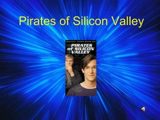 Pirates of Silicon Valley 