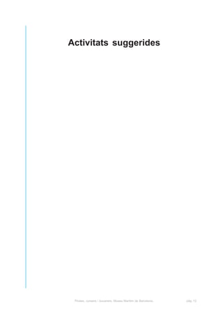 Activitats suggerides




 Pirates, corsaris i bucaners. Museu Marítim de Barcelona.   pàg. 12
 