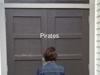 Pirates

 