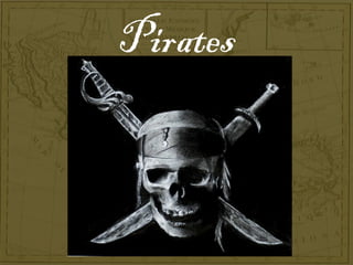 Pirates
 