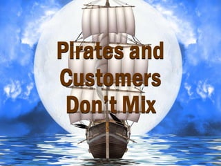 Does Your Company Operate Like a Band of Pirates?