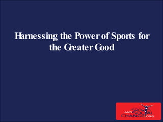 Harnessing the Power of Sports for the Greater Good 