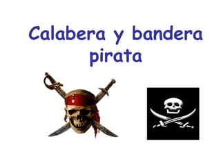 Calabera y bandera pirata
