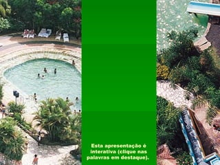 Esta apresentação é interativa (clique nas palavras em destaque).  