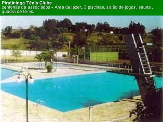 Piratininga Tênis Clube centenas de associados - Área de lazer, 3 piscinas, salão de jogos, sauna , quadra de tênis. 