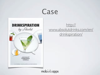 Case
          http://
 www.absolutdrinks.com/en/
      drinkspiration/
 