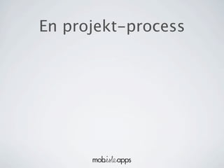 En projekt-process
 