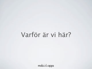 Varför är vi ä?
 