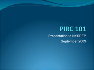 Presentation to NYSPEP September 2009 