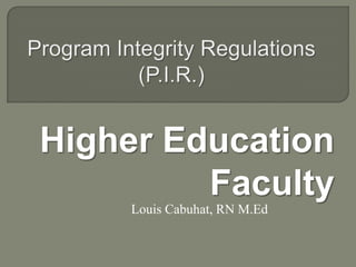 Higher Education
Faculty
Louis Cabuhat, RN M.Ed

 
