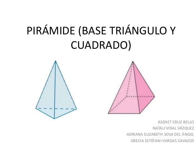 Pirámide (Base triangulo y cuadrado)
