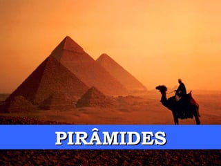 PIRÂMIDES 