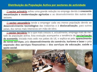 Distribuição da População Activa por sectores de actividade

 