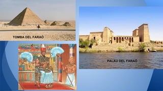 PALAU DEL FARAÓ
TOMBA DEL FARAÓ
 