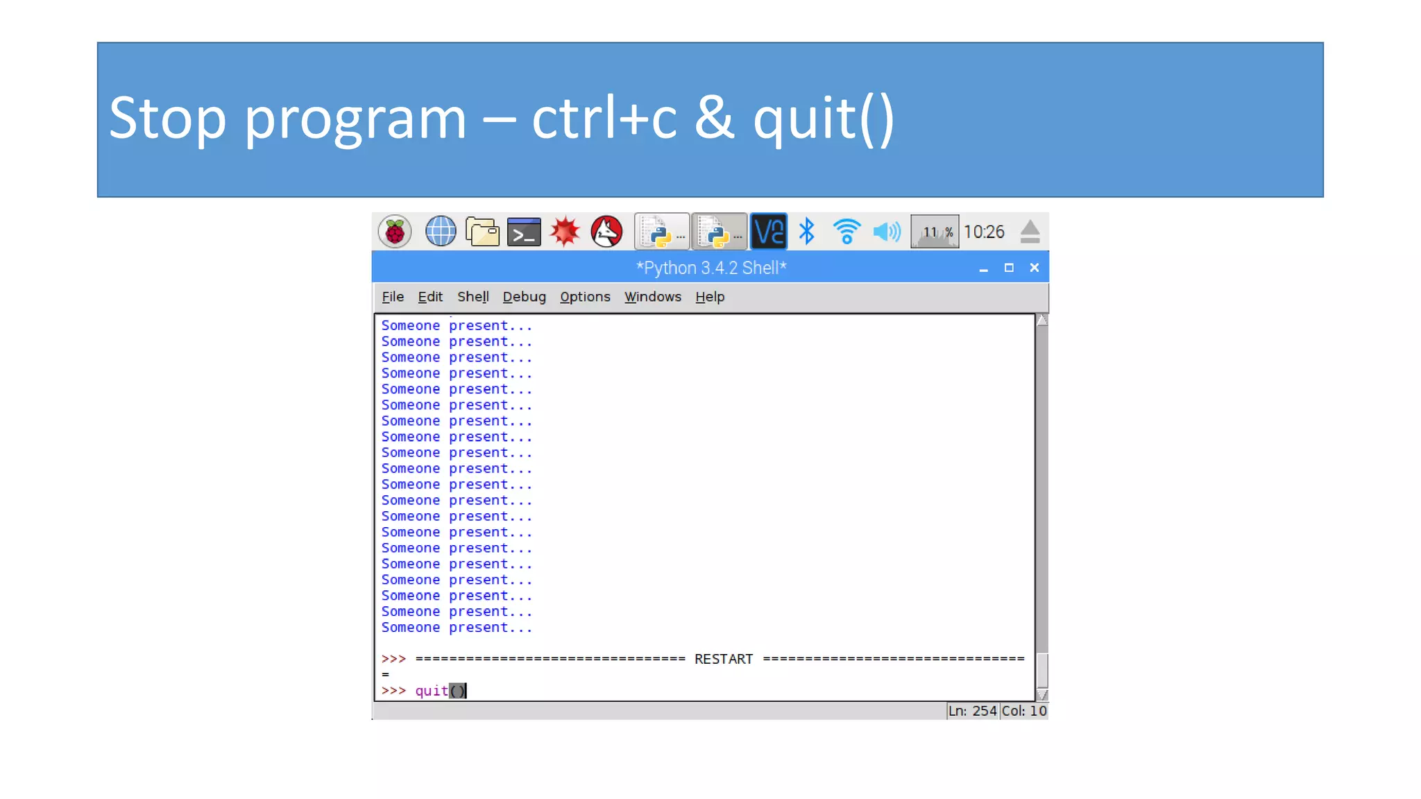 Stop program – ctrl+c & quit()