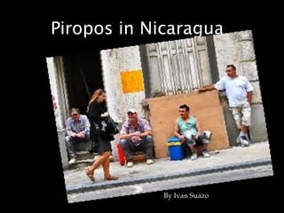 Piropos in Nicaragua
By Ivan Suazo
 