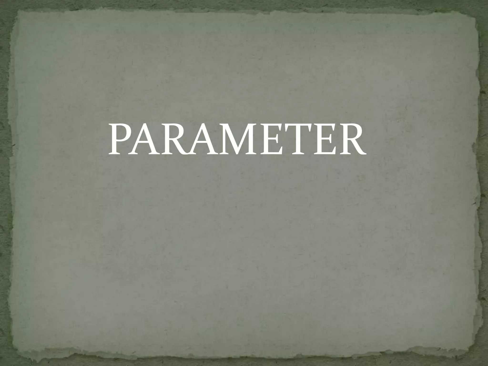 PARAMETER

 
