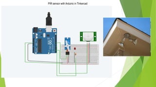 PIR sensor with Arduino in Tinkercad
 