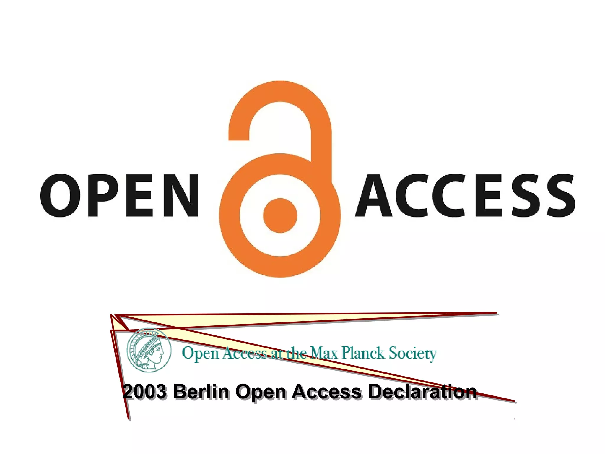 2003 Berlin Open Access Declaration2003 Berlin Open Access Declaration
 