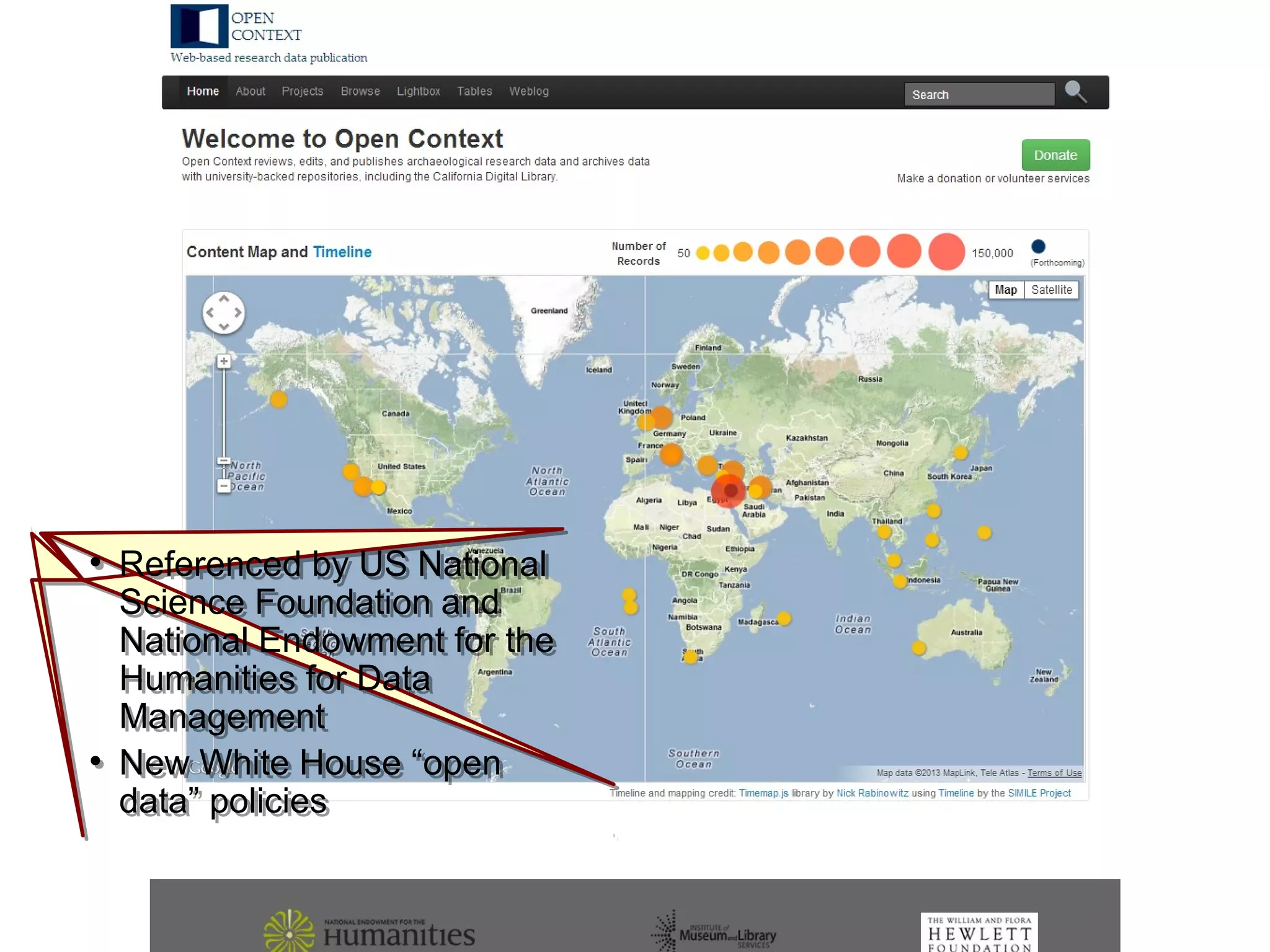 ●
Referenced by US National
Science Foundation and
National Endowment for the
Humanities for Data
Management
●
New White House “open
data” policies
●
Referenced by US National
Science Foundation and
National Endowment for the
Humanities for Data
Management
●
New White House “open
data” policies
 