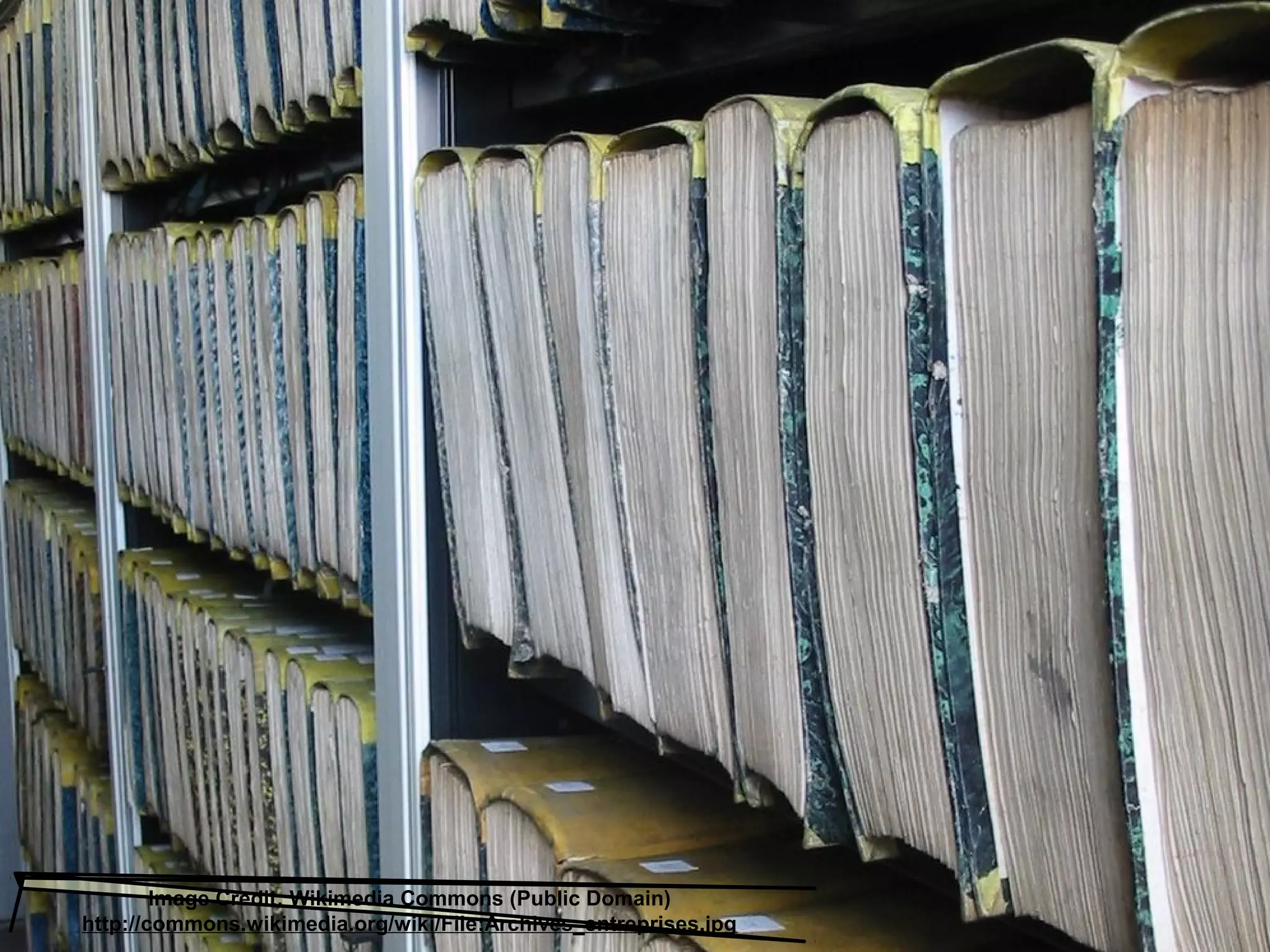 Image Credit: Wikimedia Commons (Public Domain)
http://commons.wikimedia.org/wiki/File:Archives_entreprises.jpg
 