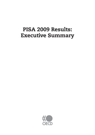 PISA 2009 Results:
Executive Summary
 