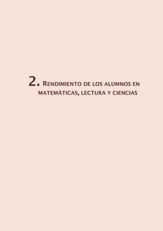 2. RENDIMIENTO DE LOS ALUMNOS EN
MATEMÁTICAS, LECTURA Y CIENCIAS
 