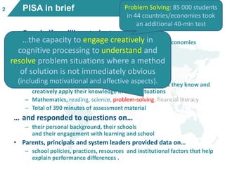 2 PISA in brief
• Over half a million students…
– representing 28 million 15-year-olds in 65 countries/economies
– Schools...