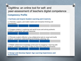 DigiMina: an online tool for self- and
peer-assessment of teachers digital competence
 