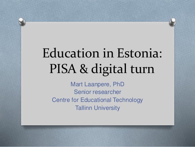 Education System In Estonia Pisa And Digital Turn
