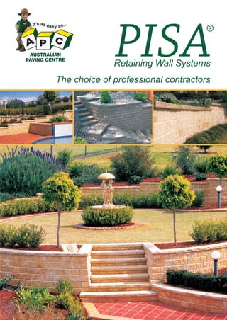 PISA

Retaining Wall Systems
The choice of professional contractors

 