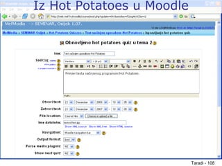 Taradi - 108
Iz Hot Potatoes u Moodle
 