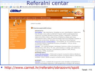 Taradi - 113
Referalni centar
 http://www.carnet.hr/referalni/obrazovni/spzit
 