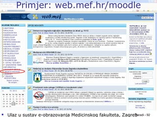 Taradi - 92
Primjer: web.mef.hr/moodle
 Ulaz u sustav e-obrazovanja Medicinskog fakulteta, Zagreb
 