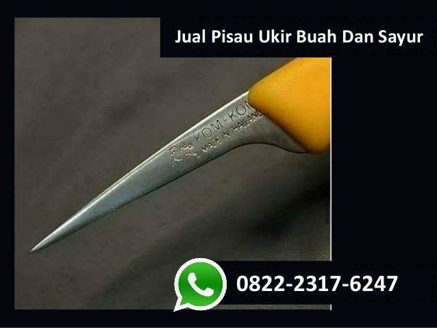 0822 2317 6247 Jual Harga Pisau Fruit Carving Magelang Jual Jenis P