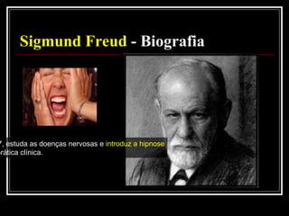 História da Psicanálise Influências sobre a Psicanálise anteriores a Freud há 4000 anos os  babilônicos  acreditavam que a possessão demoníaca era a causa de psicopatologias ou distúrbios mentais. 