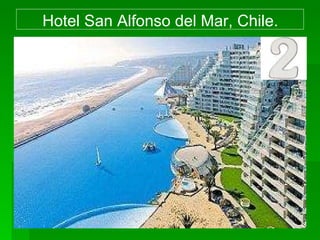 Hotel San Alfonso del Mar, Chile.  