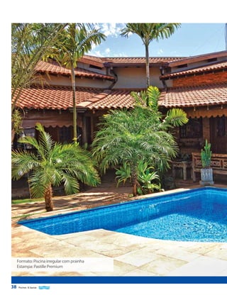 Formato: Piscina irregular com prainha
Estampa: Pastille Premium

38

Piscinas & Saunas

 