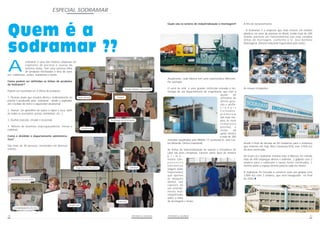 ESPECIAL SODRAMAR

                                                                                                                                Quais são os setores de industrialização e montagem?         A fins de esclarecimento:



Quem é a                                                                                                                                                                                     - A Sodramar é a empresa que mais investe em moldes
                                                                                                                                                                                             plásticos no setor de piscinas no Brasil, tendo mais de 200
                                                                                                                                                                                             moldes plásticos em funcionamento nas mais variadas
                                                                                                                                                                                             linhas de montagem, conforme o Sr. José Antônio



sodramar ??                                                                                                                                                                                  Montagnoli, (Diretor Industrial responsável pelo setor).




              sodramar é uma das maiores empresas do


A             segmento de piscinas e saunas da
              américa latina. Tem uma extensa linha
              de produtos destinados à área de lazer
em residências, clubes, academias e hotéis.
                                                                                                                                Atualmente, cada fábrica tem uma característica diferente.
Como podem ser definidas as linhas de produtos                                                                                  Por exemplo:
da Sodramar?
                                                                                                   Vendas Saunas e Acessórios   O setor de vinil é uma grande confecção somada à tec-        As nossas instalações:
Podem ser resumidas em 4 linhas de produtos:                                                                                    nologia de um departamento de engenharia; que com a
                                                                                                                                                                           ajuda       de
1. Piscinas (tudo que envolve direta e indiretamente na      Paulo Accioly               Compras                                                                           softwares de
piscina é produzido pela sodramar - desde o aspirador                                                                                                                      última gera-
até o bolsão de vinil e o aquecedor da piscina)                                                                                                                            ção e profis-
                                                                                                                                                                           s i o n a i s
2. Saunas (os aparelhos de sauna a vapor e seca; além                                                                                                                      treinados;
de todos os acessórios, portas, luminárias, etc...)                                                                                                                        produzem
                                                                                                                                                                           das mais sim-
3. Duchas (cascata, circular e escocesa)                                            Tecnologia da Informação                                                               ples às mais
                                                                                                                                                                           complexas
4. Móveis de alumínio (espreguiçadeiras, mesas e                                                                                                                           piscinas, e
                                                                  Faturamento
cadeiras)                                                                                                                                                                  ainda       dá
                                                                                                                                                                           apoio técnico
Como é dividido o departamento administra-                                                                                                                                 a mais de 300
tivo?                                                                                                                           revendas espalhadas pelo BRASIL !!! (comenta Sr. José Car-
                                                                                                                                los Miranda, Diretor Industrial).                            Desde o final da década de 80 mudamos para o endereço
São mais de 40 pessoas, envolvidos em diversos                                                                                                                                               que estamos até hoje (Rua Caramuru,925) com 3.500 m2
setores:                                                                                                                        As linhas de industrialização de saunas e trocadores de      de área construída.
                                                                                                                                calor são bem complexas. Existem vários tipos de matéria
                                                                                                                                p r i m a ,                                                  De lá pra cá a Sodramar montou mais 4 fábricas, foi criando
                                                                                                                                muitos com-                                                  mais de 400 empregos diretos e indiretos, 2 galpões com 2
                                                                                                                                ponentes                                                     andares para a calderaria e sauna foram construídos, e
                                                                                                                                eletrônicos                                                  mesmo assim o espaço interno parecia cada vez menor.
                                                           Engenharia e Processos                      Cobrança
                                                                                                                                (alguns deles
                                                                                                                                importados)                                                  A Sodramar foi forçada a construir mais um galpão com
                                                                                                                                que apenas                                                   2.800 m2 com 3 andares, que será inaugurado no final
     Assistência Técnica (SAS)                                                                                                  as imagens                                                   de 2002. &




                                                                                                                                abaixo são
                                                                                                                                capazes de
                                                                                                                                um entendi-
                                                                                                                                mento mais
                                                                                                                                simplificado
                                                                                                                                sobre a linha
                                                                                          Financeiro                            de montagem e testes.
                                                   Vendas Vinil
        Contabilidade/Escrita Fiscal


10                                                                                                       PISCINAS & SAUNAS      PISCINAS & SAUNAS                                                                                                    11
 