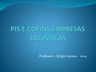 Professor – Sérgio Lamas - 2014 
 