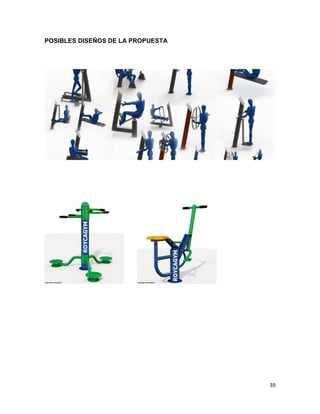 39
POSIBLES DISEÑOS DE LA PROPUESTA
 