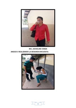 ING. JACKELINE CONZA 
ANEXO 9: REALIZANDO LA SEGUNDA ENCUESTA: 
88 
 