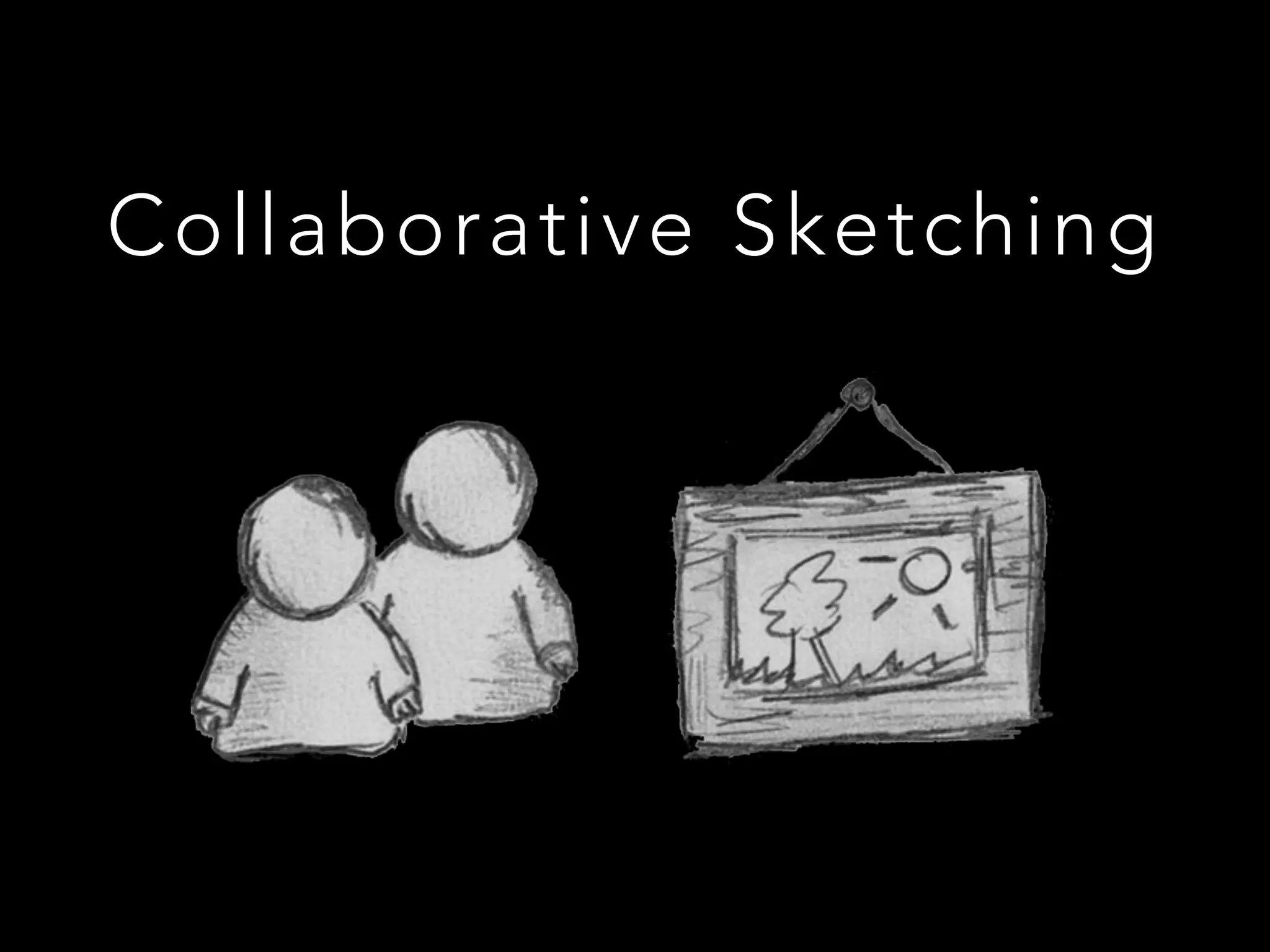 Collaborative Sketching
 