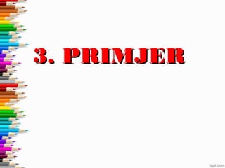 3. PRIMJER

 