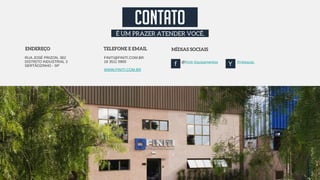 contato 
É UM PRAZER ATENDER VOCÊ. 
ENDEREÇO TELEFONE E EMAIL MÍDIAS SOCIAIS 
RUA JOSÉ PRIZON, 362 
DISTRITO INDUSTRIAL 3 
SERTÃOZINHO - SP 
FINITI@FINITI.COM.BR 
16 3511 0900 ! 
WWW.FINITI.COM.BR 
@Finiti Equipamentos finitiequip 
f Y 
