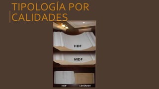 TIPOLOGÍA POR
CALIDADES
 