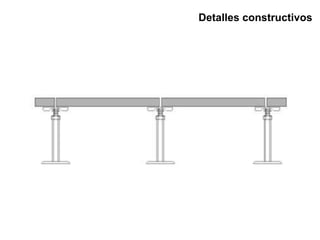 Detalles constructivos
 