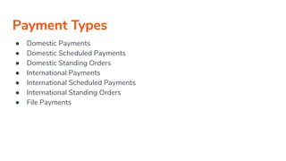 Payment Types
● Domestic Payments
● Domestic Scheduled Payments
● Domestic Standing Orders
● International Payments
● International Scheduled Payments
● International Standing Orders
● File Payments
 